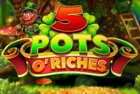 5 Pots O' Riches