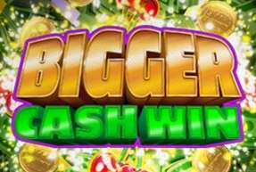 Bigger Cash Win